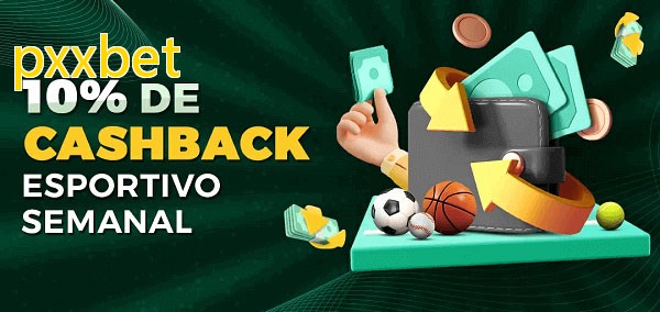 10% de bônus de cashback na pxxbet